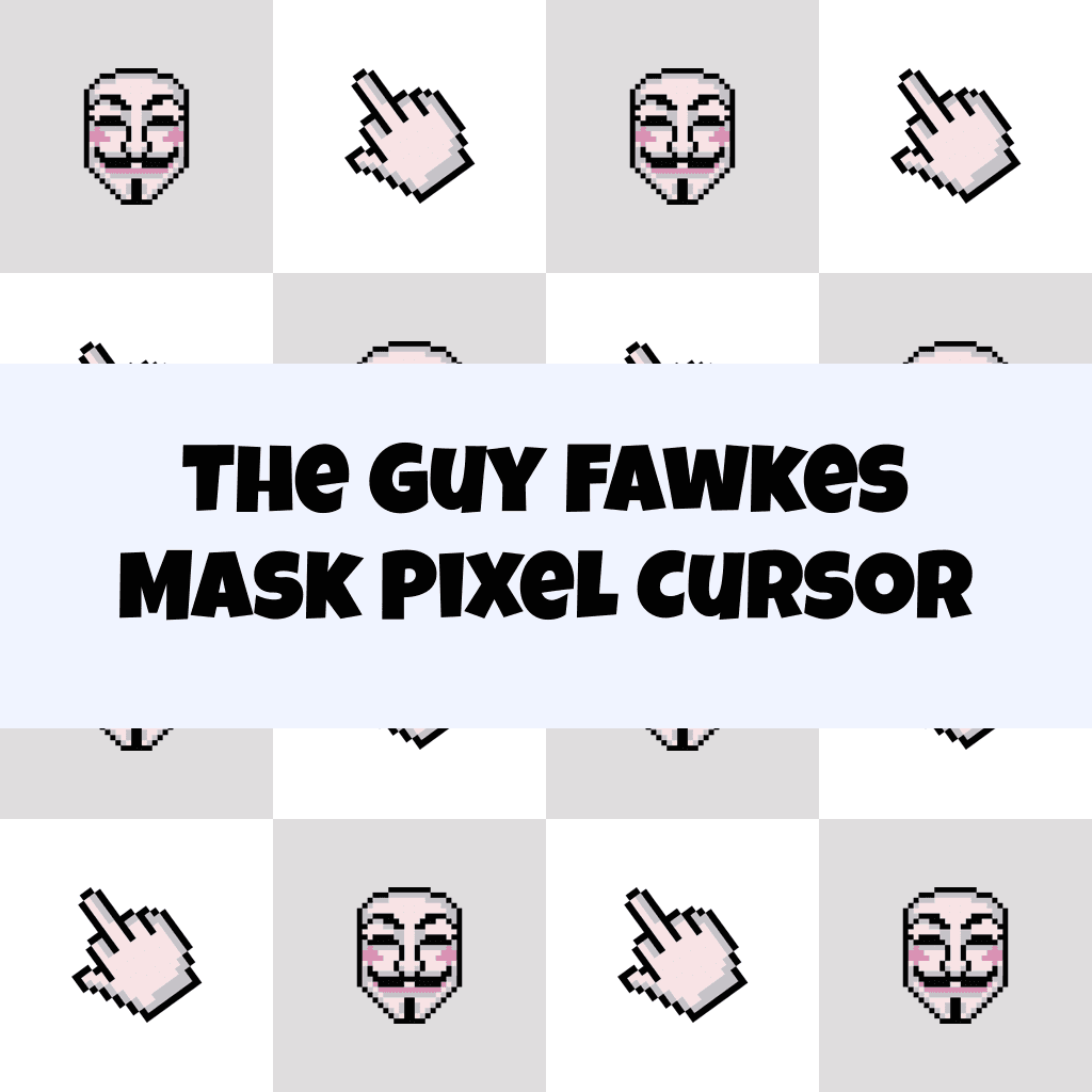 Preview The Guy Fawkes Mask Pixel cursor custom cursor pack